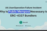 Insiden Kegagalan Operasi Pengguna AA: Mengapa Mempool Publik Diperlukan untuk Bundler ERC-4337?