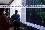 Family Values Under COVID-19 Pressure