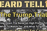 Heard Tell Episode: The NY Trump Trial