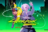 Cyberpunk: Edgerunners — A Série de Anime Ciberpunk