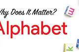 What Is Alphabet?