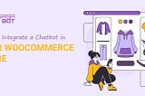 Boost WooCommerce with AI Chatbot Integration | Yugasa Bot