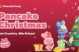 PancakeSwap December Recap — Ready For 2022