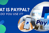 What is PayPal? How do you use it? Is PayPal safe? — Detect News