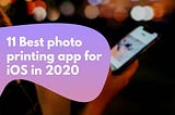 11 Best photo printing apps for iOS in 2020