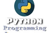 Python Programming Language — A Gentle Introduction