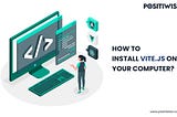 How to Install Vite.js: A Step-by-Step Guide