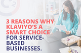 Why Klaviyo’s a Smart Choice for Service-Based Businesses