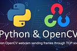 Live Streaming Video Chat App using OpenCV