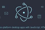 Creating Apps with ElectronJS