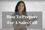 How Do You Prepare For Your Sales Call?