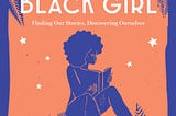 Lessons from a Well-Read Black Girl