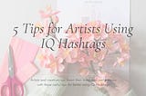 5 Tips for Artists Using IQ Hashtags