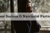 What is SUCCESS with a Narcissistic Partner?