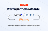IOST connects Gravity Network to foster cross-chain functionality