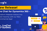 Live Chat for Dynamics 365 — Transform Website Visitors into Leads Instantly with our New…