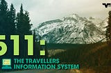 5–1–1: The Travellers Information System