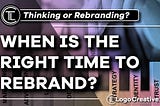 When Is the Right Time to Rebrand?