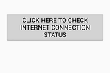 HOW TO CHECK INTERNET CONNECTION IN ANDROID PROGRAMMATICALLY