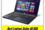 Best laptop under 40000 in India