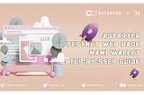 Astarter Testnet Guide