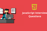 Frequently asked questions JavaScript interview