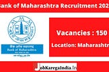 Bank of Maharashtra Vacancy 2021 | Recruitment for 150+ Vacancies, Eligibility