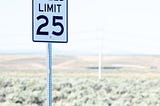 An American speed limit sign — 25 miles per hour.