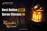 Best Online Quran Classes in Ramadan 2021
