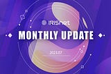 Bản cập nhật hàng tháng của IRISnet (07.2023)