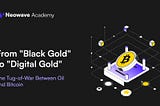 From “Black Gold” to “Digital Gold”: The Tug-of-War Between Oil and Bitcoin