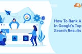 How To Rank A Blog In Google’s Top 10 Search Results Blog- Web Hosting Services | Best Cloud…