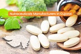 Nutraceuticals Manufacturers in Gujarat — GDM Nutra
