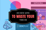 Six New Apps To Waste Your Time On