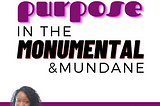 The Monumental and Mundane