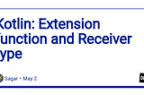 Kotlin: Extension function and Receiver type