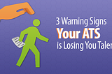 3 Warning Signs Your ATS is Losing You Talent