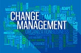 Improving Technology Driven & Business Led Change Management
