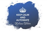 Keep calm and automate Release Notes!