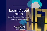 Learn About NFTs from Someone Who Knows Nothing About Them