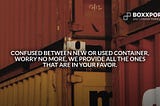New vs Used Shipping Containers: Solution to the Dilemma | BOXXPORT
