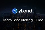 Yearn Land Staking Guide