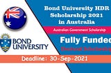 Bond University HDR Scholarship 2021 in Australia (Fully Funded)