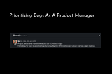 Prioritising Bugs As A Product Manager