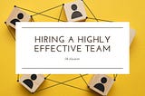 Hiring a Highly Effective Team | JB Hoover, Newport Beach | Construction Management
