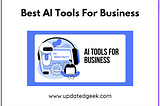 5 Best AI Tools For Business