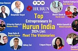 Top Entrepreneurs in Hurun India 2024 List: Meet the Visionaries