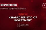 Revised EIC: Investment Guidelines (2022) 2. CHARACTERISTIC OF INVESTMENT