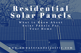 Residential Solar Panels: What to Know About Solar Panels For Your Home | NMWE