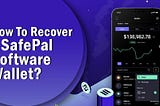 How To Recover A SafePal Software Wallet (FinancialSecurity)